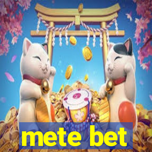 mete bet